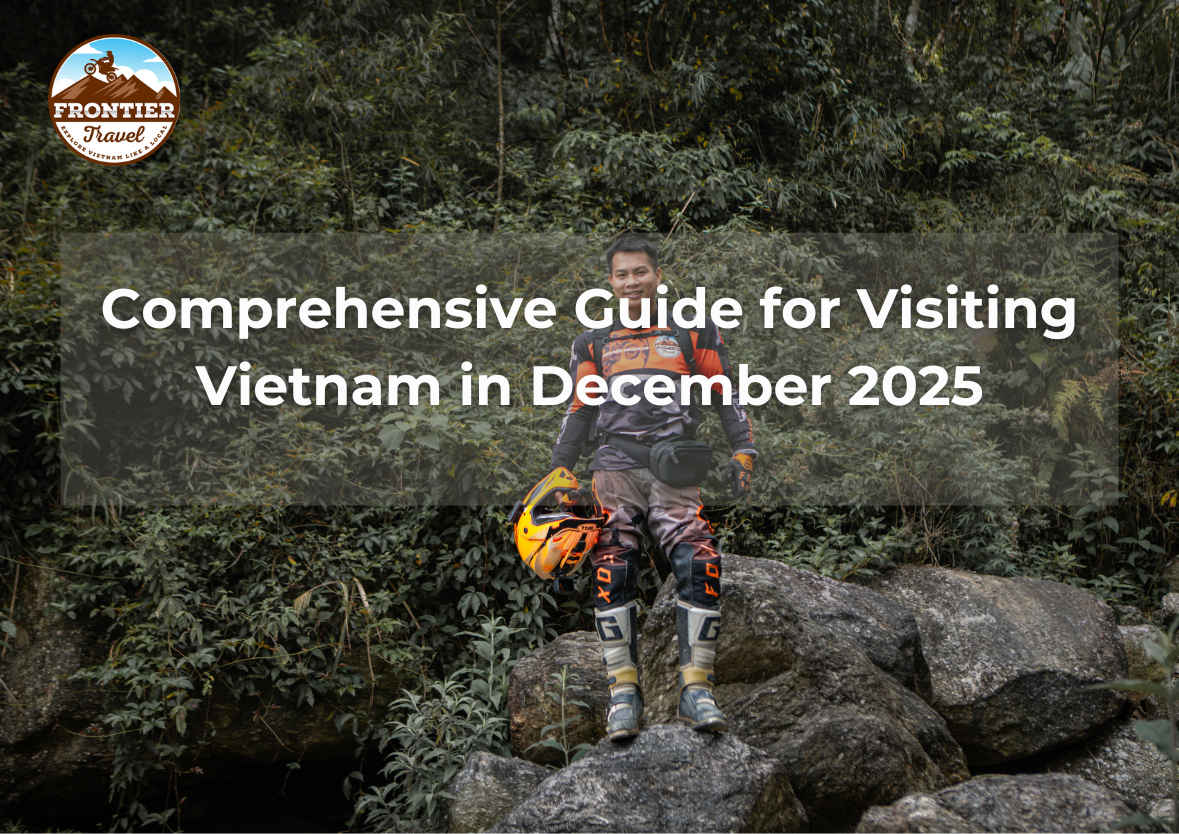 Comprehensive Guide For Visiting Vietnam In December 2025